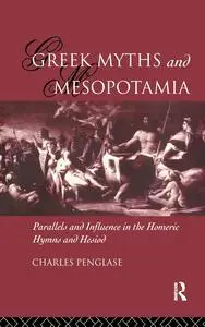 Greek Myths and Mesopotamia: Parallels and Influence in the Homeric Hymns and Hesiod