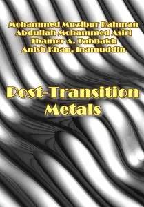 "Post-Transition Metals" ed. by Mohammed Muzibur Rahman, et al.