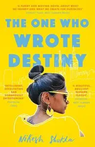 «The One Who Wrote Destiny» by Nikesh Shukla