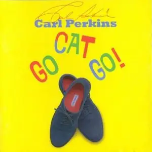 Carl Perkins  -  Go Cat Go! (1996)