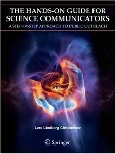 The Hands-On Guide for Science Communicators by Lars Lindberg Christensen [Repost]