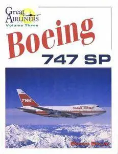Boeing 747 SP (Great Airliners Series, Volume Three) (Repost)