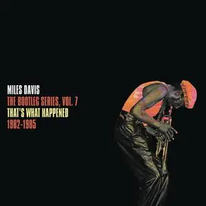 Miles Davis - That's What Happened 1982-1985: The Bootleg Series, Vol. 7 (2022) [Official Digital Download 24/96]