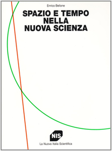 Enrico Bellone - Spazio e tempo nella nuova scienza