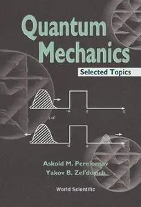 Quantum mechanics: Selected topics