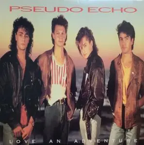 Pseudo Echo - Love An Adventure (1987)