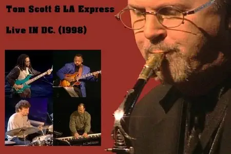 Tom Scott & L.A. Express - Live IN DC.(The Smoking Section) (1998)