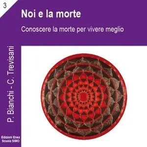 «La scienza della relazione - Noi e la morte» by Priscilla Bianchi