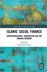 Islamic Social Finance: Entrepreneurship, Cooperation and the Sharing Economy