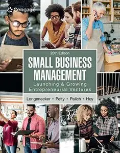 Small Business Management: Launching & Growing Entrepreneurial Ventures, 20th Edition