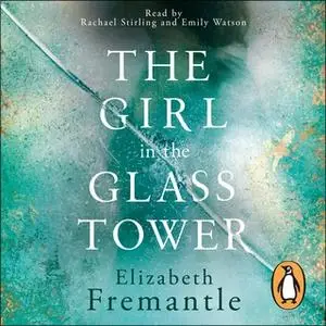 «The Girl in the Glass Tower» by E C Fremantle