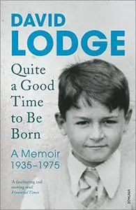 Quite a Good Time to be Born: A Memoir, 1935-1975