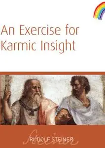 «An Exercise for Karmic Insight» by Rudolf Steiner