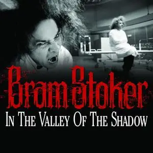 «In the Valley of the Shadow» by Bram Stoker