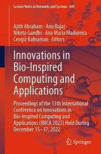 Innovations in Bio-Inspired Computing and Applications : Proceedings of the 13th International Conference