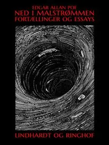 «Ned i malstrømmen. Fortællinger og essays» by Edgar Allan Poe