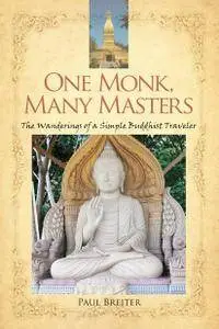 One Monk, Many Masters: The Wanderings of a Simple Buddhist Monk
