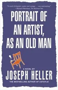 «Portrait Of The Artist As An Old Man» by Joseph Heller