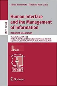 Human Interface and the Management of Information. Designing Information, Part 1: Thematic Area, HIMI 2020