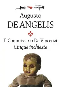 Augusto De Angelis - Il commissario De Vincenzi. Cinque inchieste