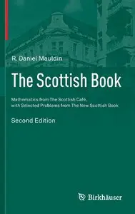 The Scottish Book: Mathematics from The Scottish Café, with Selected Problems from The New Scottish Book
