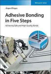 Adhesive Bonding in Five Steps: Achieving Safe and High‐Quality Bonds