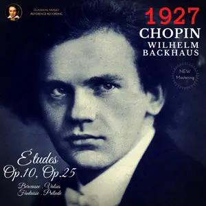 Wilhelm Backhaus - Chopin: Études Op.10, Op. 25 (Remastered) (1927/2024) [Official Digital Download 24/96]