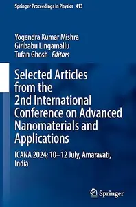 Selected Articles from the 2nd International Conference on Advanced Nanomaterials and Applications: ICANA 2024