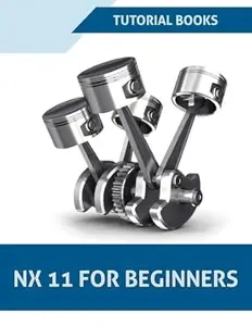 NX 11 For Beginners (Nx 10 for Beginners)