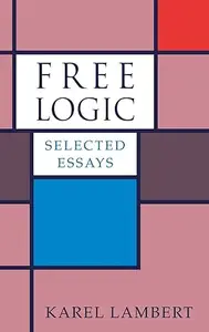 Free Logic: Selected Essays