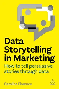 Data Storytelling in Marketing: How to Tell Persuasive Stories Through Data