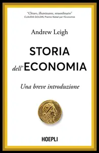 Storia dell'economia. Una breve introduzione - Andrew Leigh