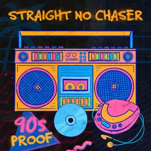 Straight No Chaser - 90s Proof (2024) [Official Digital Download]