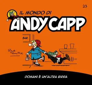 Il Mondo Di Andy Capp - Volume 23 - Domani è Un'altra Birra