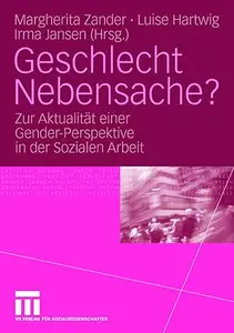 Geschlecht Nebensache?: Zur Aktualität einer Gender-Perspektive in der Sozialen Arbeit