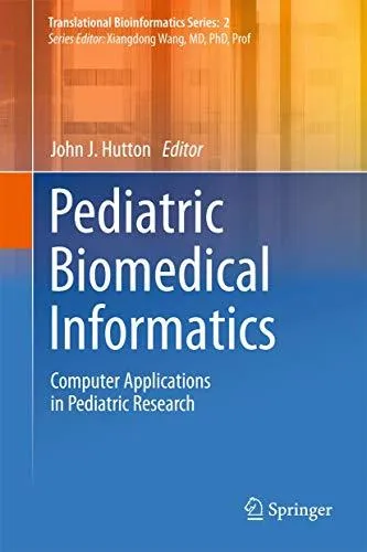 Pediatric Biomedical Informatics: Computer Applications in Pediatric Research