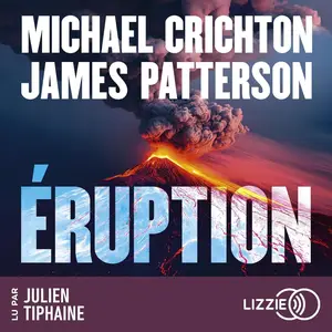 Michael Crichton, James Patterson, "Éruption"