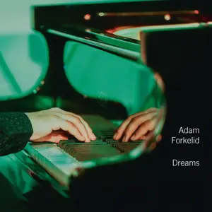 Adam Forkelid - Dreams (2025) [Official Digital Download 24/96]