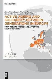 Active ageing and solidarity between generations in Europe: First results from SHARE after the economic crisis