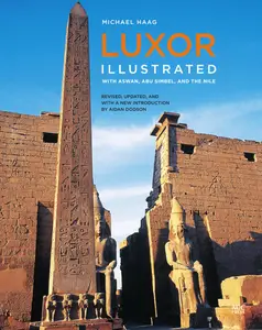 Luxor Illustrated: With Aswan, Abu Simbel, and the Nile, Revised and Updated Edition