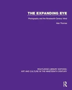 The Expanding Eye: Photography and the Nineteenth-Century Mind (Repost)