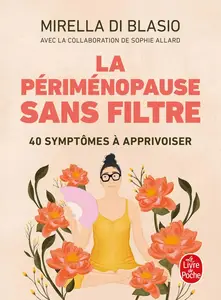 Mirella Di Blasio, Sophie Allard, "La périménopause sans filtre : 40 symptômes à apprivoiser"