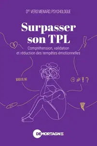 Véronique Ménard-Bigant, "Surpasser son TPL: Compréhension, validation et réduction des tempêtes émotionnelles"