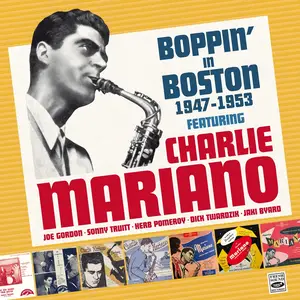 Charlie Mariano - Boppin' in Boston 1947-1953 Vol.1 (Remastered) (2024) [Official Digital Download]