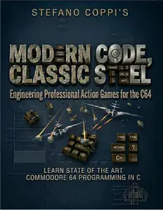 Modern Code, Classic Steel: Engineering Professional Action Games for the C64