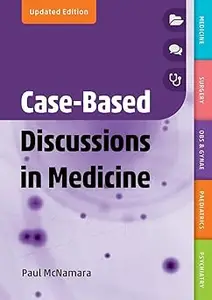 Case-Based Discussions in Medicine, second edition Ed 2