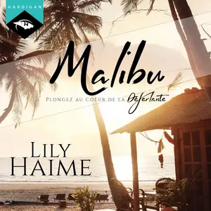 Lily Haime, "Malibu, plongez au coeur de la déferlante"