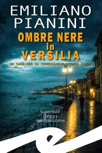 Ombre nere in Versilia. Un caso per il commissario Vagner Rindi - Emiliano Pianini