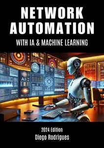 Network Automation with AI & Machine Learning 2024 Edition