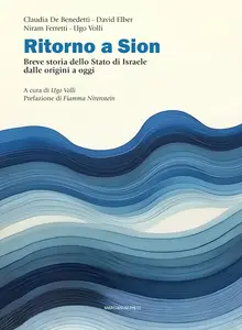 AA.VV. - Ritorno a Sion. Breve storia dello Stato di Israele dalle origini a oggi